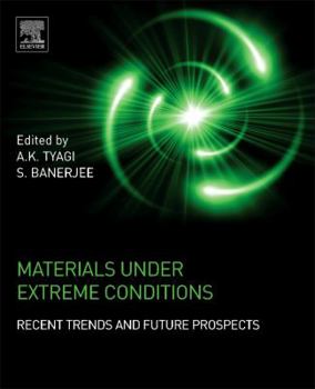 Hardcover Materials Under Extreme Conditions: Recent Trends and Future Prospects Book