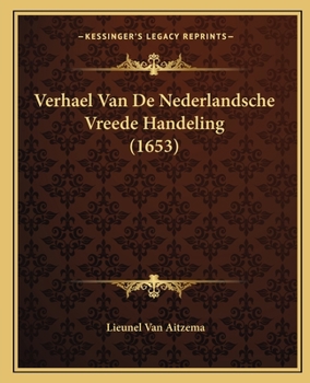 Paperback Verhael Van De Nederlandsche Vreede Handeling (1653) [Dutch] Book