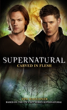 Carved in Flesh - Book #12 of the Supernatural