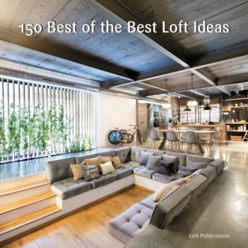 Hardcover 150 Best of the Best Loft Ideas Book