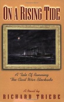 Paperback On A Rising Tide: A Tale Of Running The Civil War Blockade Book