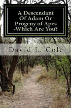 Paperback A Descendant Of Adam Or Progeny of Apes -Which Are You? Book