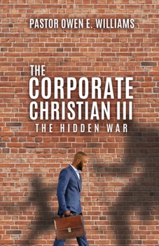 Paperback The Corporate Christian III: The Hidden War Book