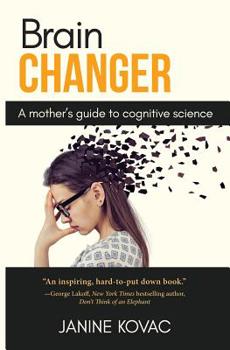 Paperback Brain Changer: A Mother's Guide to Cognitive Science Book