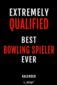 Kalender f�r Bowling Spieler: Immerw�hrender Kalender / 365 Tage Tagebuch / Journal [3 Tage pro Seite] f�r Notizen, Planung / Planungen / Planer, Erinnerungen, Spr�che
