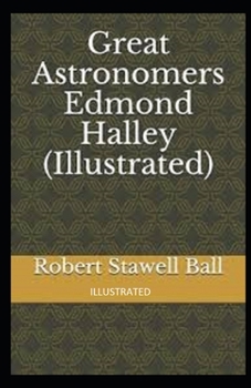 Great Astronomers: Edmond Halley Illustrated