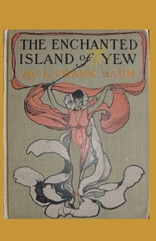 The Enchanted Island of Yew Annotated