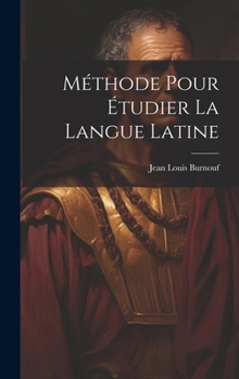 Hardcover Méthode Pour Étudier La Langue Latine [French] Book