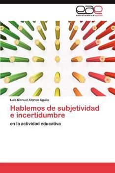 Paperback Hablemos de subjetividad e incertidumbre [Spanish] Book