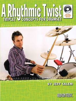 Paperback A Rhythmic Twist: Triplet Concepts for Drumset [With CD (Audio)] Book