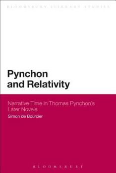 Paperback Pynchon and Relativity: Narrative Time in Thomas Pynchon's Later Novels Book