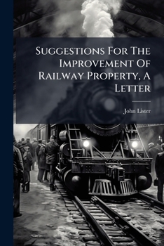 Paperback Suggestions For The Improvement Of Railway Property, A Letter Book