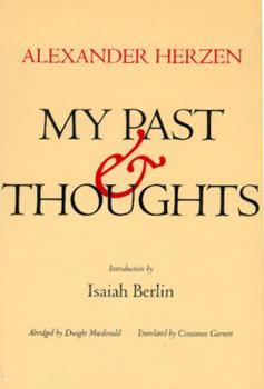 Paperback My Past and Thoughts: The Memoirs of Alexander Herzen Book