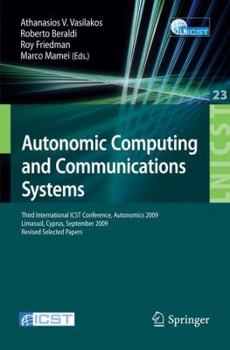Paperback Autonomic Computing and Communications Systems: Third International ICST Conference, Autonomics 2009 Limassol, Cyprus, September 9-11, 2009 Revised Se Book