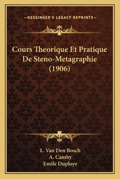 Paperback Cours Theorique Et Pratique De Steno-Metagraphie (1906) Book