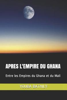 Paperback Apres l'Empire Du Ghana: Entre les Empires du Ghana et du Mali [French] Book