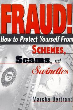 Paperback Fraud!: How to Protect Yourself from Schemes, Scams, and Swindles Book