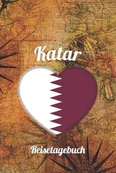Katar Reisetagebuch: A5 Reise Journal I Notizbuch I Urlaubs Planer I Road trip Planer I Travel notebook I 6X9 Pocket journal I Geschenk für Backpacker (German Edition)
