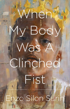 Paperback When My Body Was a Clinched Fist Book