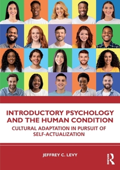 Paperback Introductory Psychology and the Human Condition: Cultural Adaptation in Pursuit of Self-Actualization Book