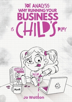 Paperback Tot Analysis: Why Running Your Business is Child's Play Book