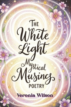 Paperback The White Light: Mystical Musings Poetry Book