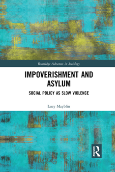 Paperback Impoverishment and Asylum: Social Policy as Slow Violence Book