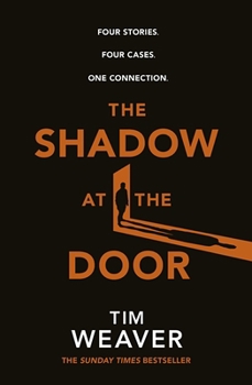 Hardcover The Shadow at the Door: Four cases. One connection. The gripping David Raker short story collection Book