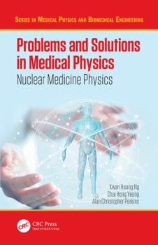 Paperback Problems and Solutions in Medical Physics: Nuclear Medicine Physics Book