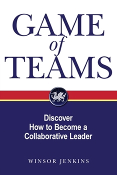 Paperback Game of Teams: Discover How to Become a Collaborative Leader Book