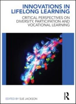 Paperback Innovations in Lifelong Learning: Critical Perspectives on Diversity, Participation and Vocational Learning Book