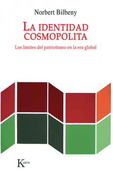 Paperback La Identidad Cosmopolita: Los Límites del Patriotismo En La Era Global [Spanish] Book