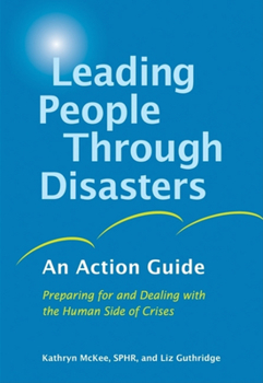 Paperback Leading People Through Disasters: An Action Guide: Preparing for and Dealing with the Human Side of Crises Book