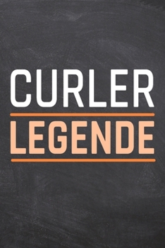 Curler Legende: Curler Punktraster Notizbuch, Notizheft oder Schreibheft | 110  Seiten | Büro Equipment & Zubehör | Lustiges Geschenk zu Weihnachten oder Geburtstag (German Edition)