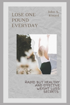 Paperback Lose one pound everyday: Rapid but healthy and Effective weight loss secrets Book