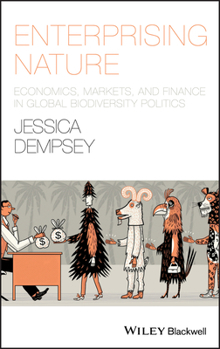 Paperback Enterprising Nature: Economics, Markets, and Finance in Global Biodiversity Politics Book