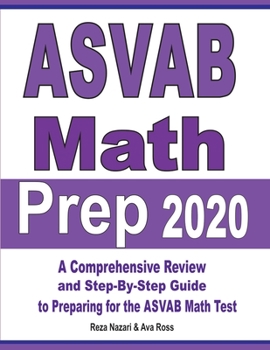 Paperback ASVAB Math Prep 2020: A Comprehensive Review and Step-By-Step Guide to Preparing for the ASVAB Math Test Book