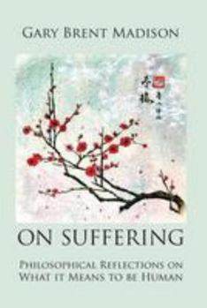 Paperback On Suffering: Philosophical Reflections on What It Means to be Human Book