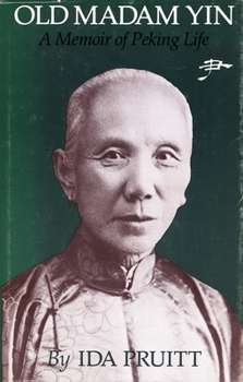 Paperback Old Madam Yin: A Memoir of Peking Life Book