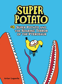 Paperback Super Potato and the Soaring Terror of the Pterosaur: Book 8 Book
