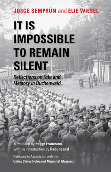 Hardcover It Is Impossible to Remain Silent: Reflections on Fate and Memory in Buchenwald Book