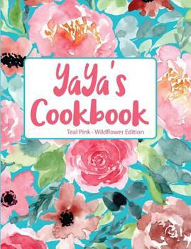 Yaya's Cookbook Teal Pink Wildflower Edition