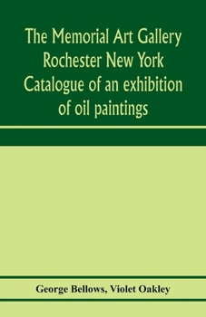 Paperback The Memorial Art Gallery Rochester New York Catalogue of an exhibition of oil paintings Book