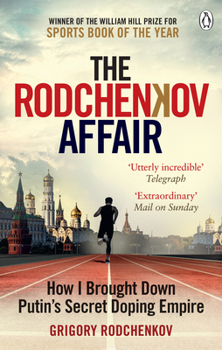 Paperback The Rodchenkov Affair: How I Brought Down Putin's Secret Doping Regime Book