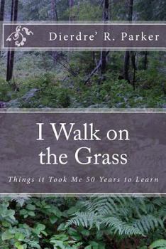 Paperback I Walk on the Grass: Things It Took Me 50 Years to Learn Book