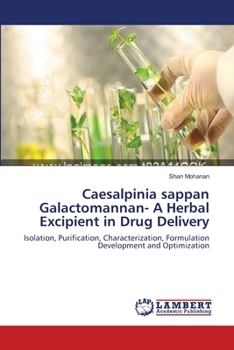 Paperback Caesalpinia sappan Galactomannan- A Herbal Excipient in Drug Delivery Book