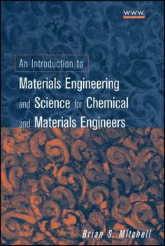 Hardcover An Introduction to Materials Engineering and Science for Chemical and Materials Engineers Book
