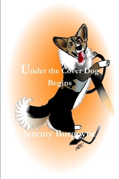 Paperback Under the Cover Dog Begins Book