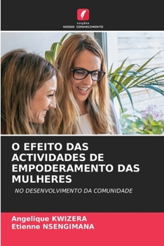 Paperback O Efeito Das Actividades de Empoderamento Das Mulheres [Portuguese] Book