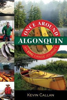 Paperback Once Around Algonquin: An Epic Canoe Journey Book